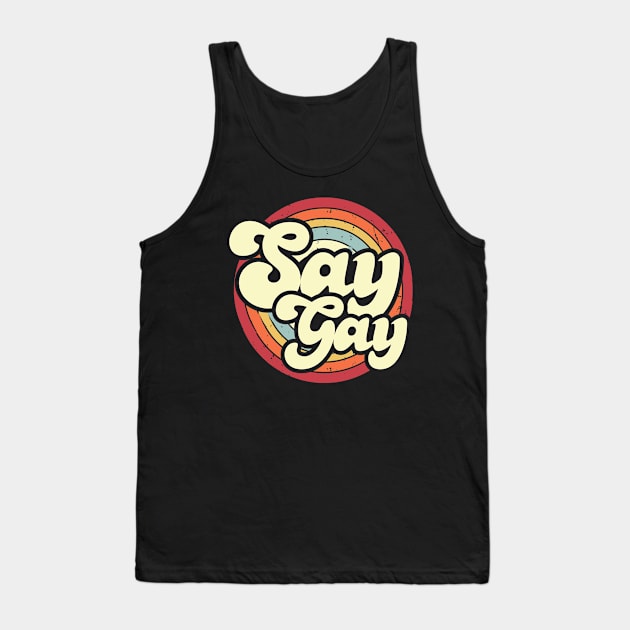 Say Gay LGBT Pride Tank Top by Visual Vibes